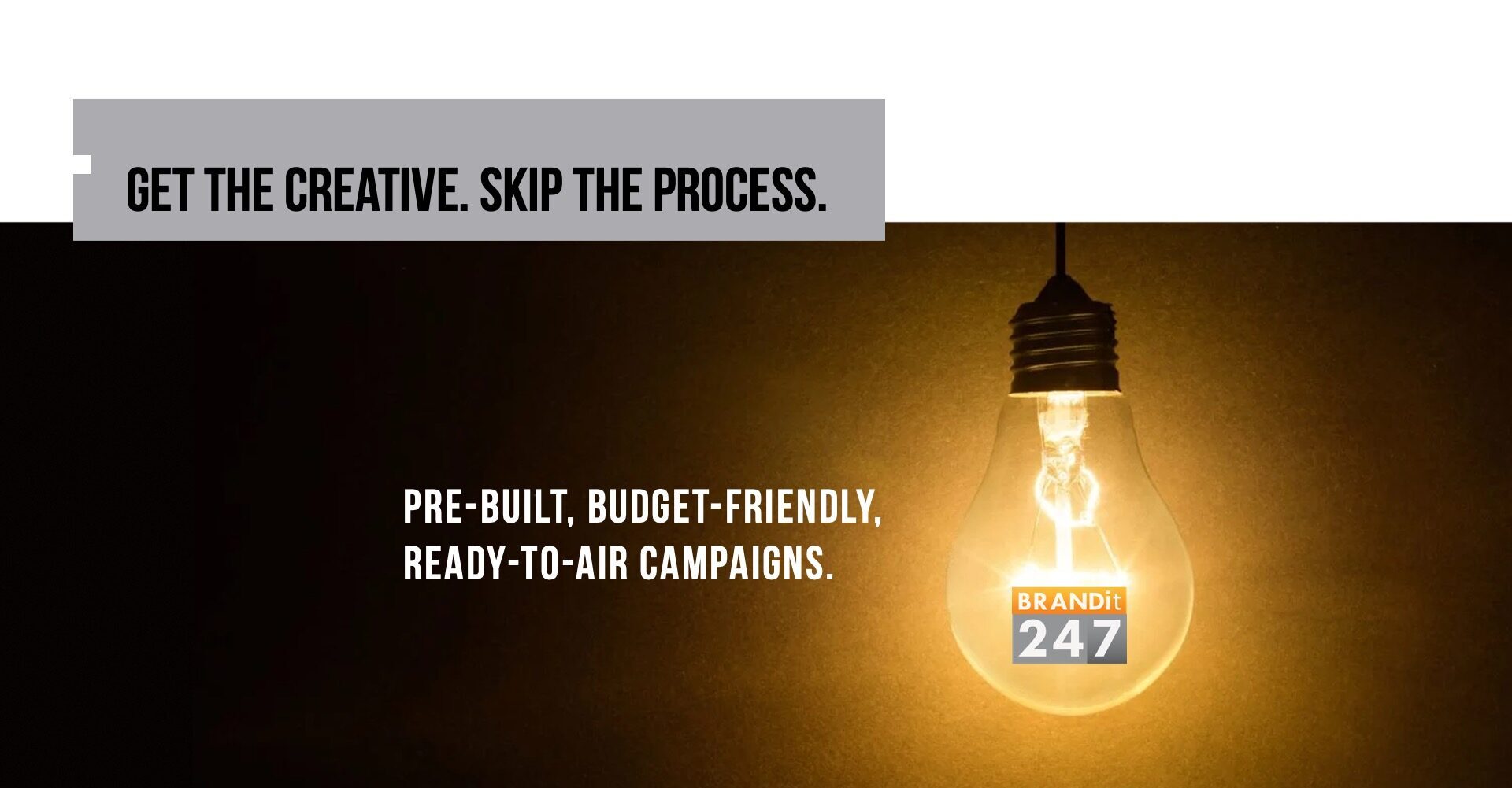 Brandit247 Get The Creative Skip The Process